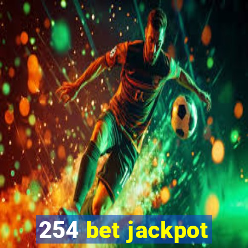 254 bet jackpot